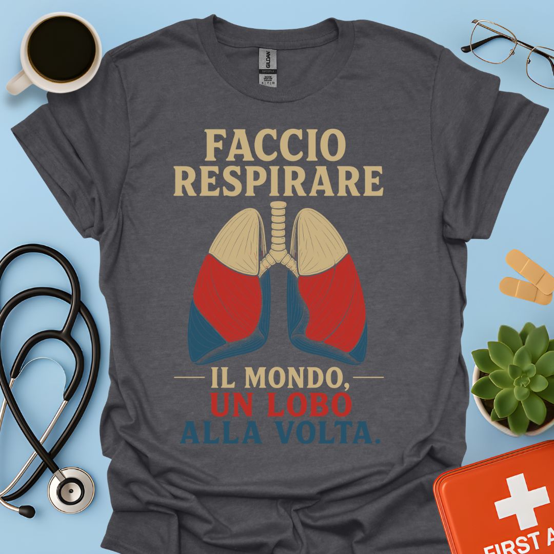 Maglietta Pneumologo – Faccio Respirare il Mondo Un Lobo alla Volta
