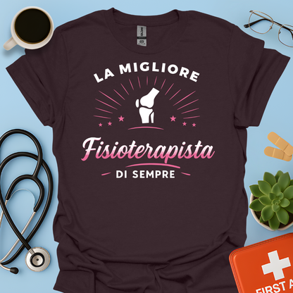 La Migliore Fisioterapista Di Sempre - Fisioterapista Donna Maglietta