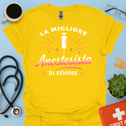 La Migliore Anestesista Di Sempre - Medico Anestesista Maglietta