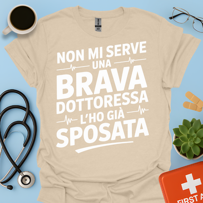 Non Mi Serve Una Brava Dottoressa l’ho Già Sposata - Marito della Dottoressa Maglietta