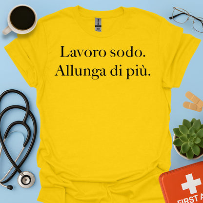 Maglietta Lavoro sodo. Allunga di più