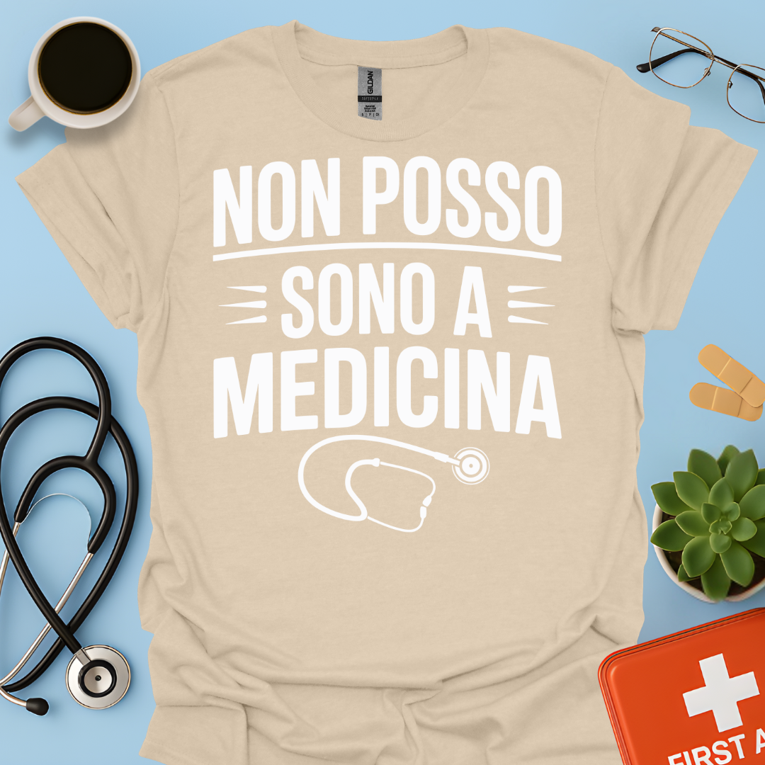 Non Posso Sono A Medicina - Studente Medicina Maglietta