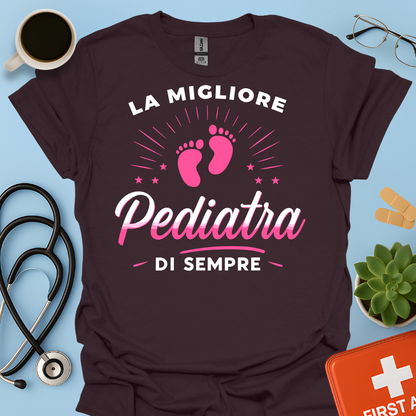 La Migliore Pediatra Di Sempre - Pediatra Donna Maglietta