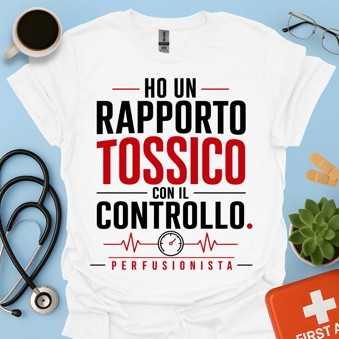 Perfusionista – Maglietta "Rapporto Tossico con il Controllo"