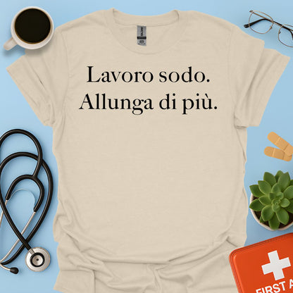 Maglietta Lavoro sodo. Allunga di più