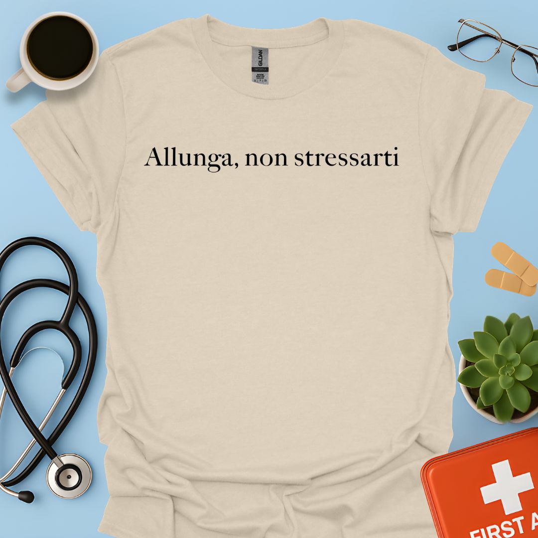 Maglietta Allunga, Non Stressarti