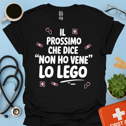 Il Prossimo Che Dice “non Ho Vene” Lo Lego - Infermiera Maglietta