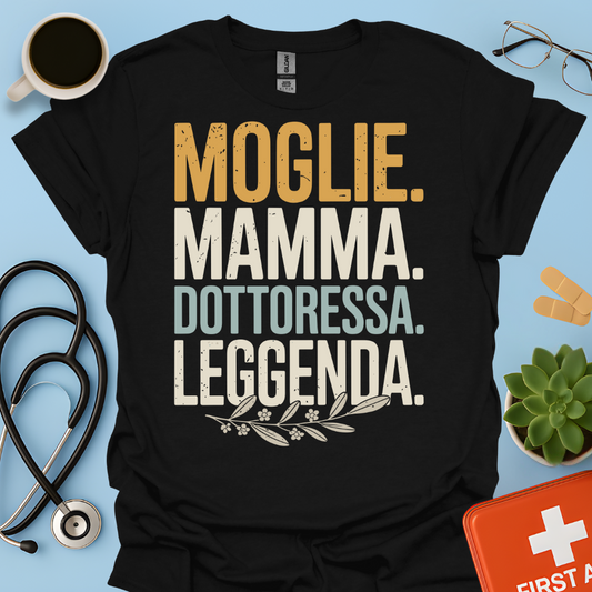 Moglie Mamma Dottoressa Leggenda Maglietta