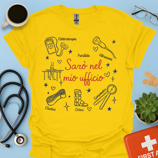 Sarò nel mio ufficio - Maglietta per Fisiatra e Specialista in Medicina Fisica e Riabilitativa