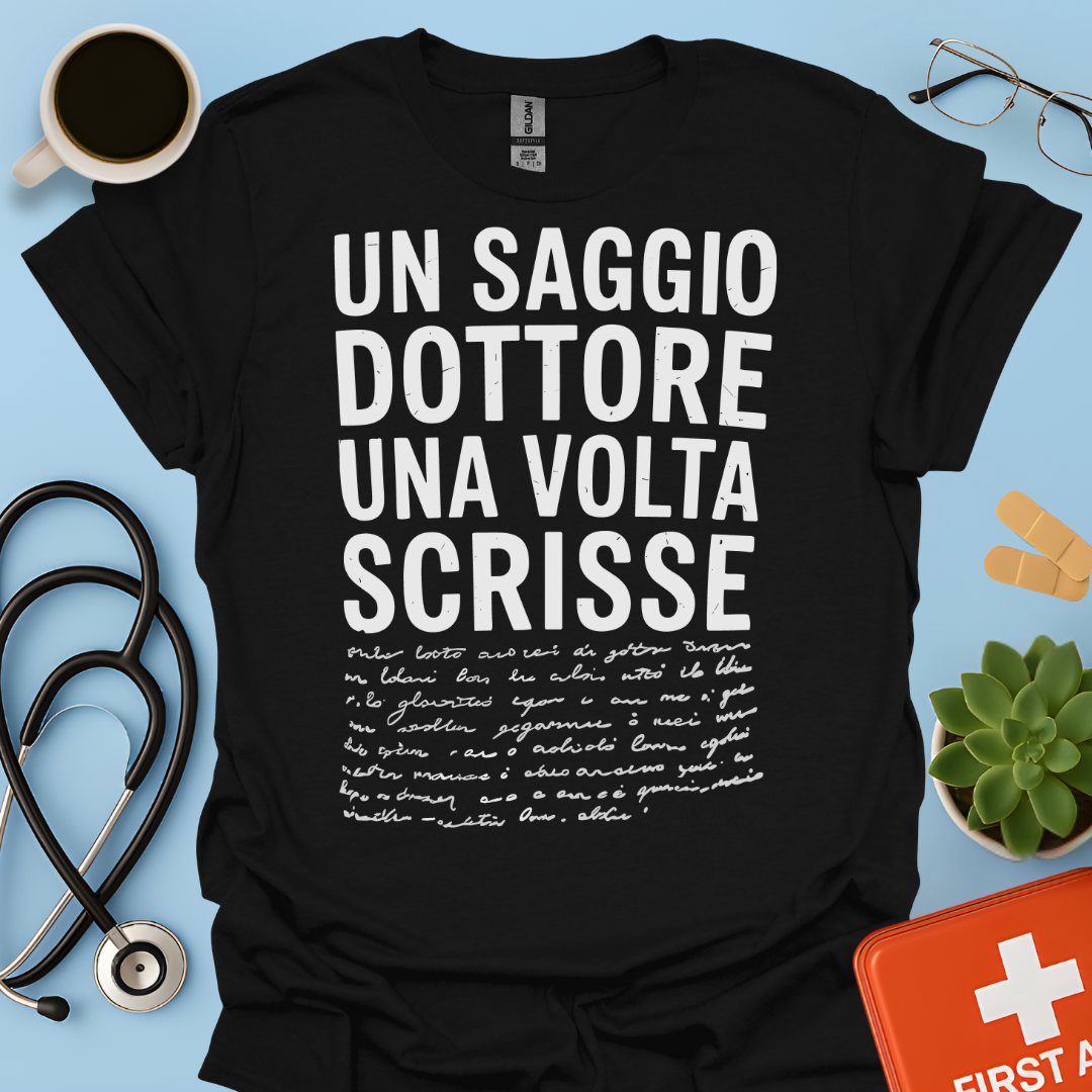 Un Saggio Dottore Una Volta Scrisse Maglietta