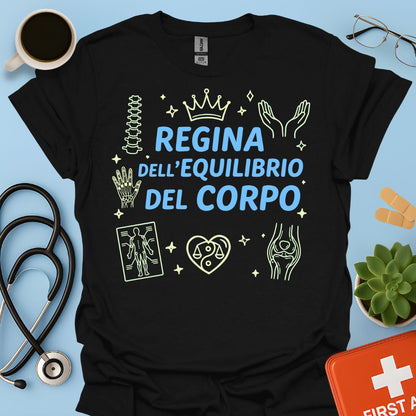 Regina dell'Equilibrio del Corpo - Maglietta per Fisioterapista, Osteopata e Posturologa