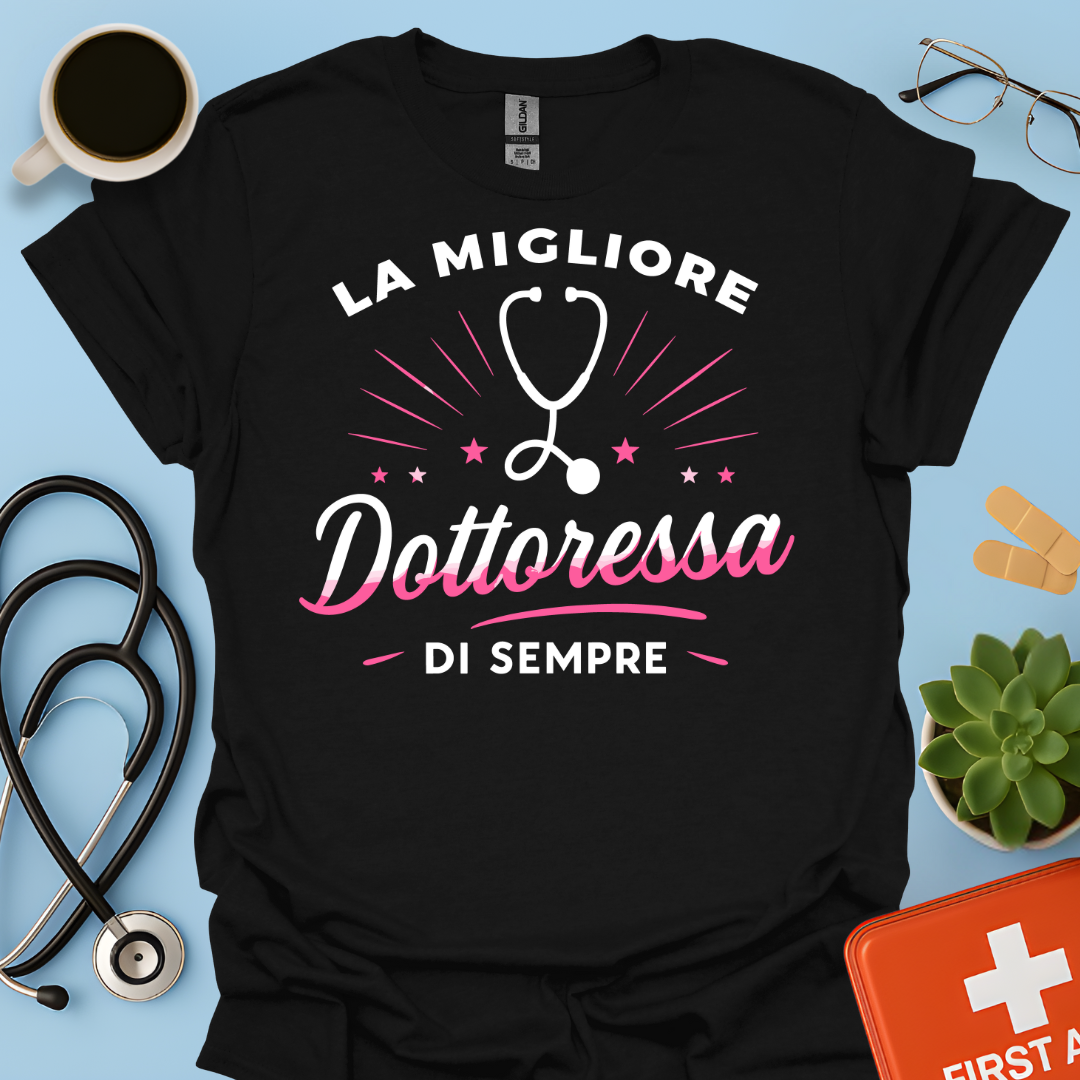 La Migliore Dottoressa Di Sempre - Chiamatemi Dottoressa Maglietta