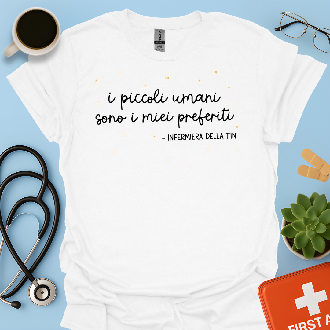 i piccoli umani sono i miei preferiti — Infermiera della TIN Maglietta