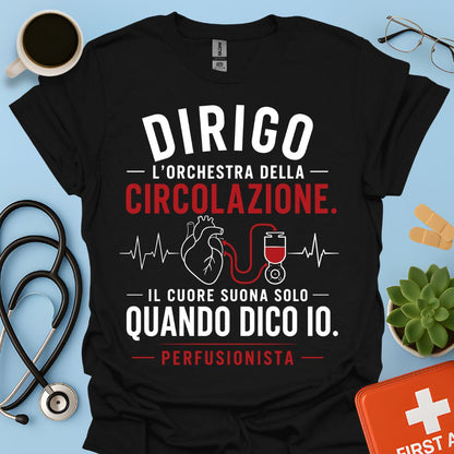 Perfusionista – Maglietta "Dirigo l'Orchestra della Circolazione"