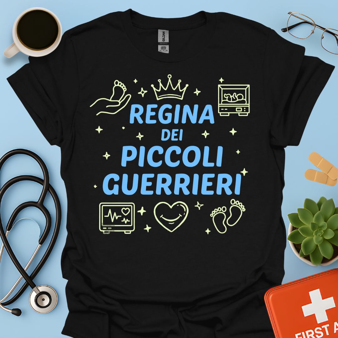 Regina dei Piccoli Guerrieri - Maglietta Terapia Intensiva Neonatale (TIN)