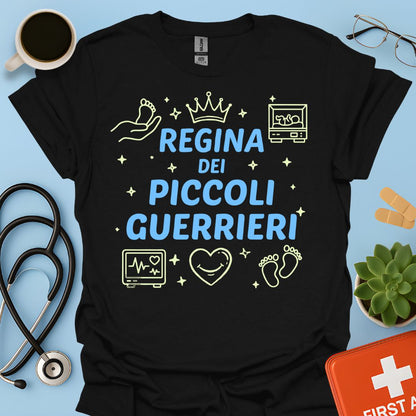 Regina dei Piccoli Guerrieri - Maglietta Terapia Intensiva Neonatale (TIN)