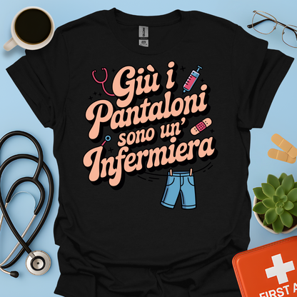 Giù i pantaloni sono un’infermiera - Infermiera Maglietta