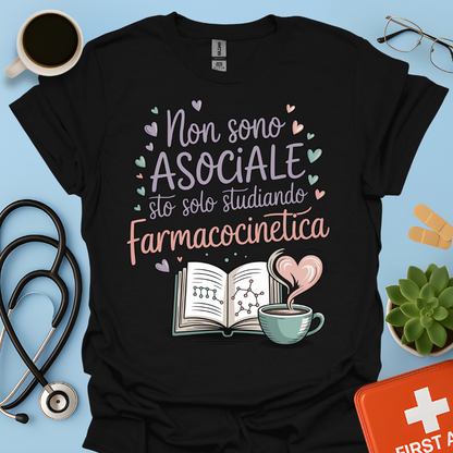 Non sono asociale sto solo studiando farmacocinetica - Farmacista Donna Maglietta