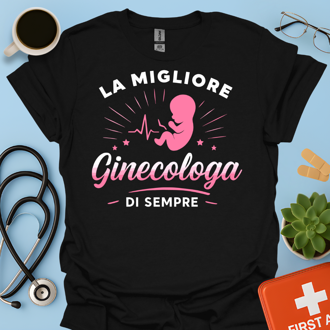 La Migliore Ginecologa Di Sempre - Ginecologa Maglietta