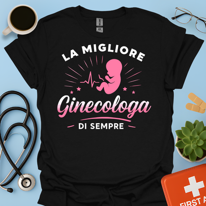 La Migliore Ginecologa Di Sempre - Ginecologa Maglietta