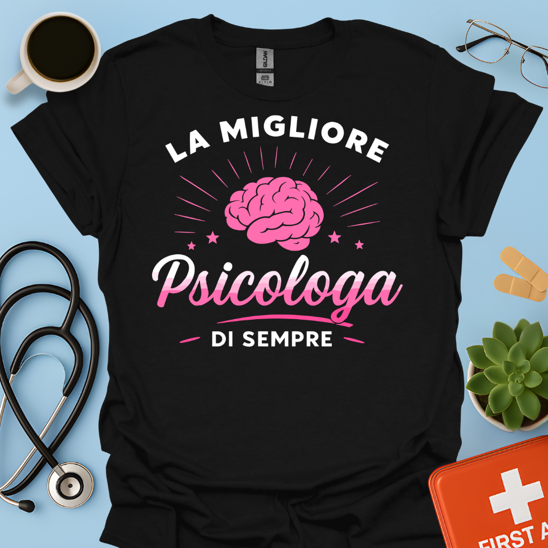La Migliore Psicologa Di Sempre - Psicologa Psicologia Donna Maglietta