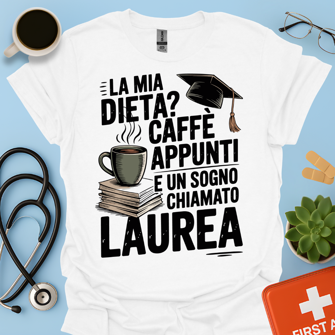 La mia dieta? Caffè appunti e un sogno chiamato laurea — Studente Farmacia Farmacista Maglietta