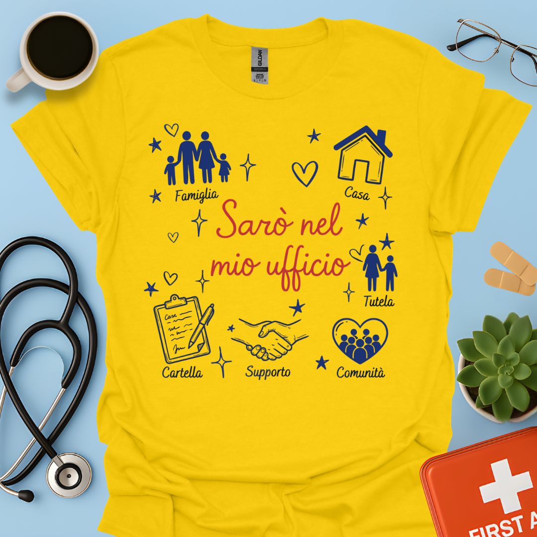 Sarò nel mio ufficio - Maglietta Assistente Sociale e Professionisti del Sociale