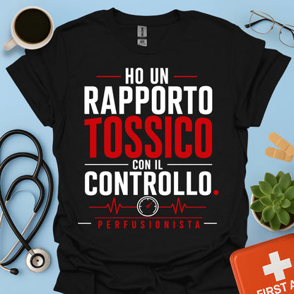 Perfusionista – Maglietta "Rapporto Tossico con il Controllo"
