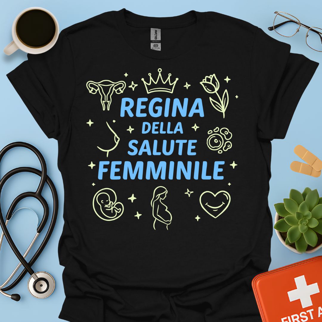 Regina della Salute Femminile - Maglietta Ginecologia e Ostetricia
