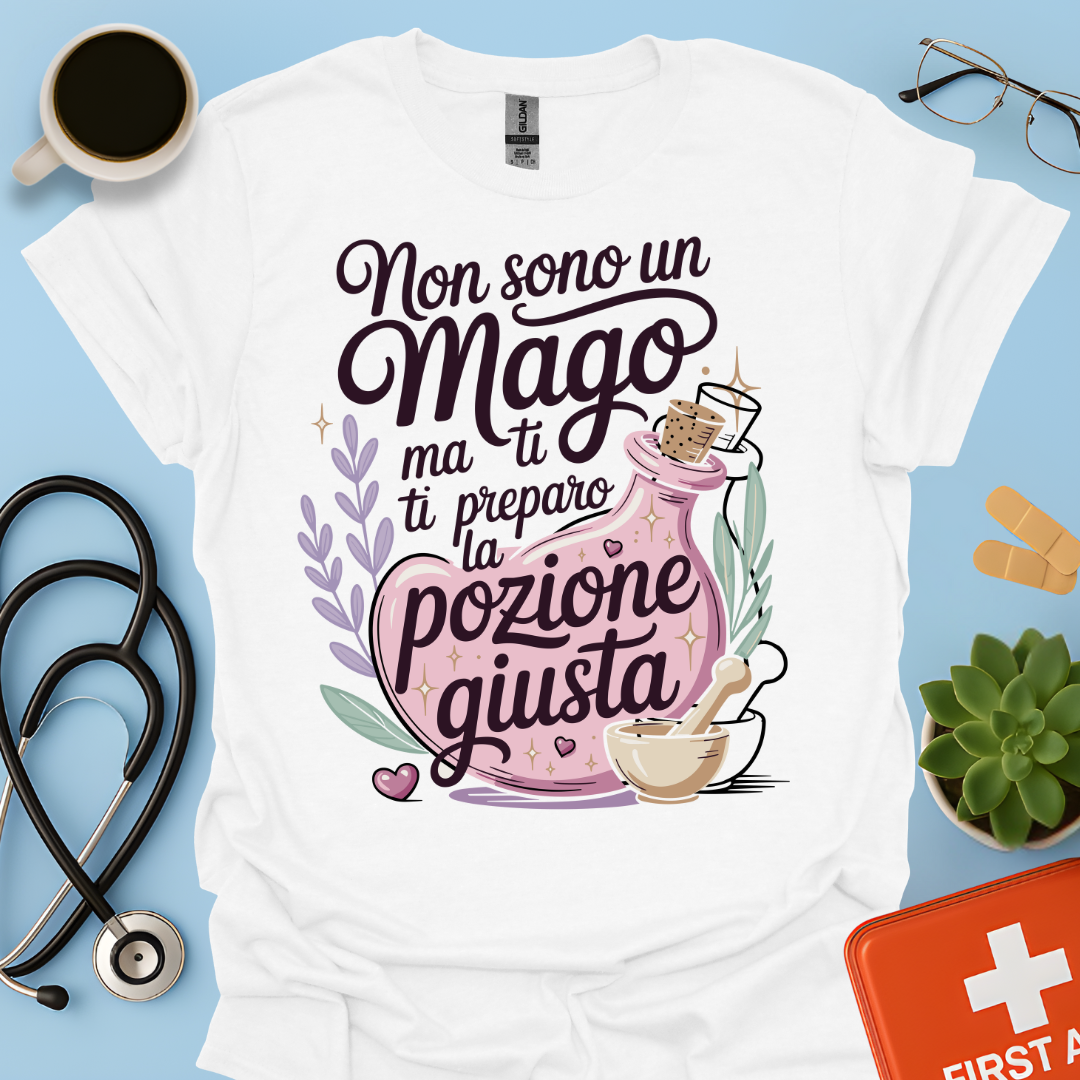 Non sono un mago ma ti preparo la pozione giusta— Farmacista Maglietta