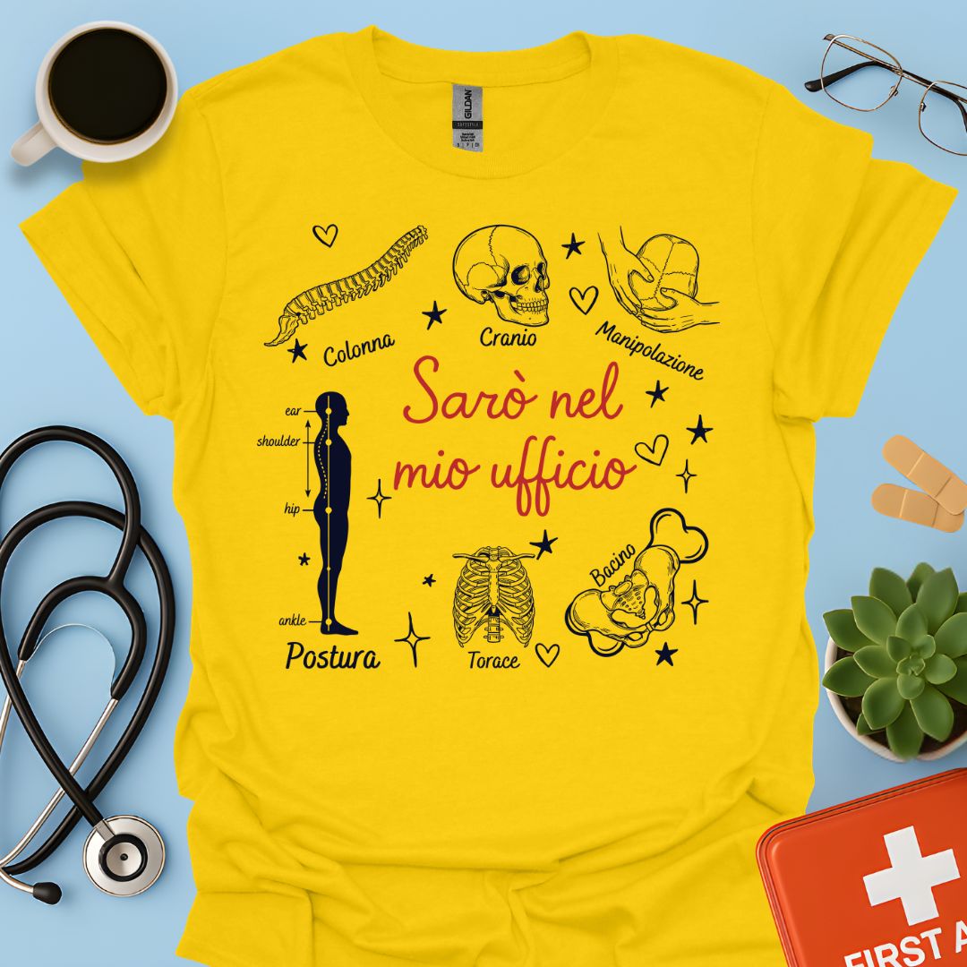Sarò nel mio ufficio - Maglietta Osteopata e Specialista della Postura