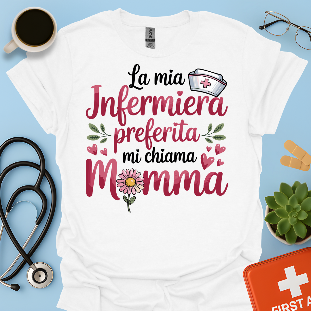 La Mia Infermiera Preferita Mi Chiama Mamma — Orgogliosa mamma di un’infermiera Maglietta