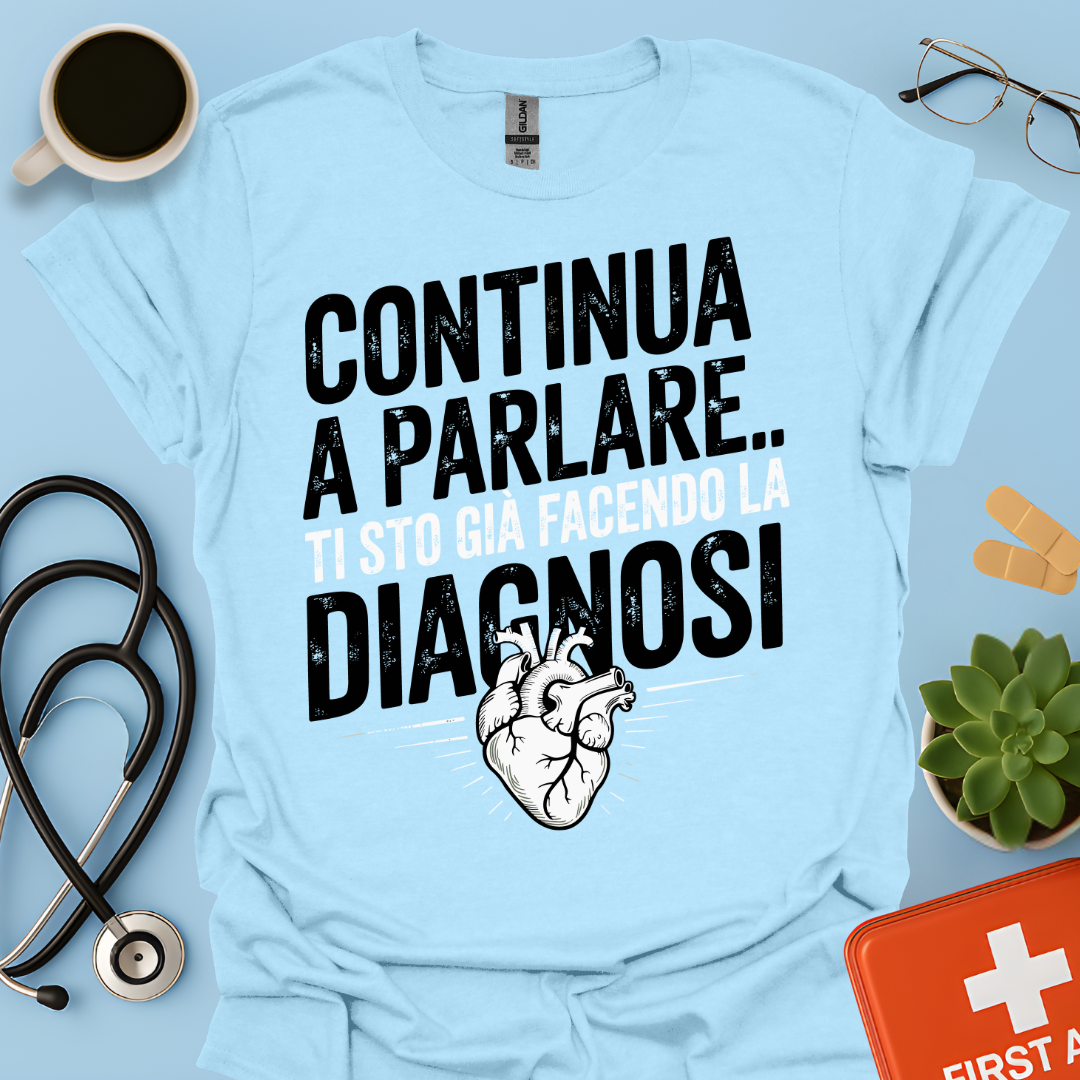 Continua a Parlare… Ti Sto Già Facendo La Diagnosi - Dottore Maglietta