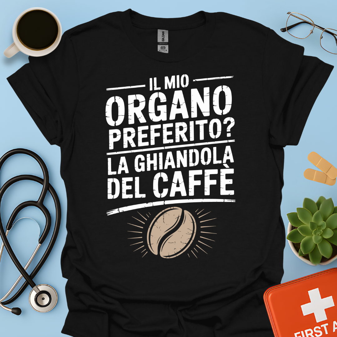 Il Mio Organo Preferito La Ghiandola Del Caffè Medico Maglietta