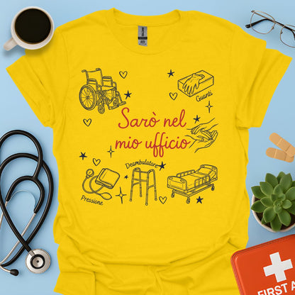 Sarò nel mio ufficio - Maglietta OSS (Operatore Socio Sanitario)