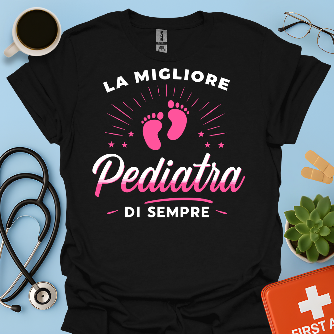 La Migliore Pediatra Di Sempre - Pediatra Donna Maglietta