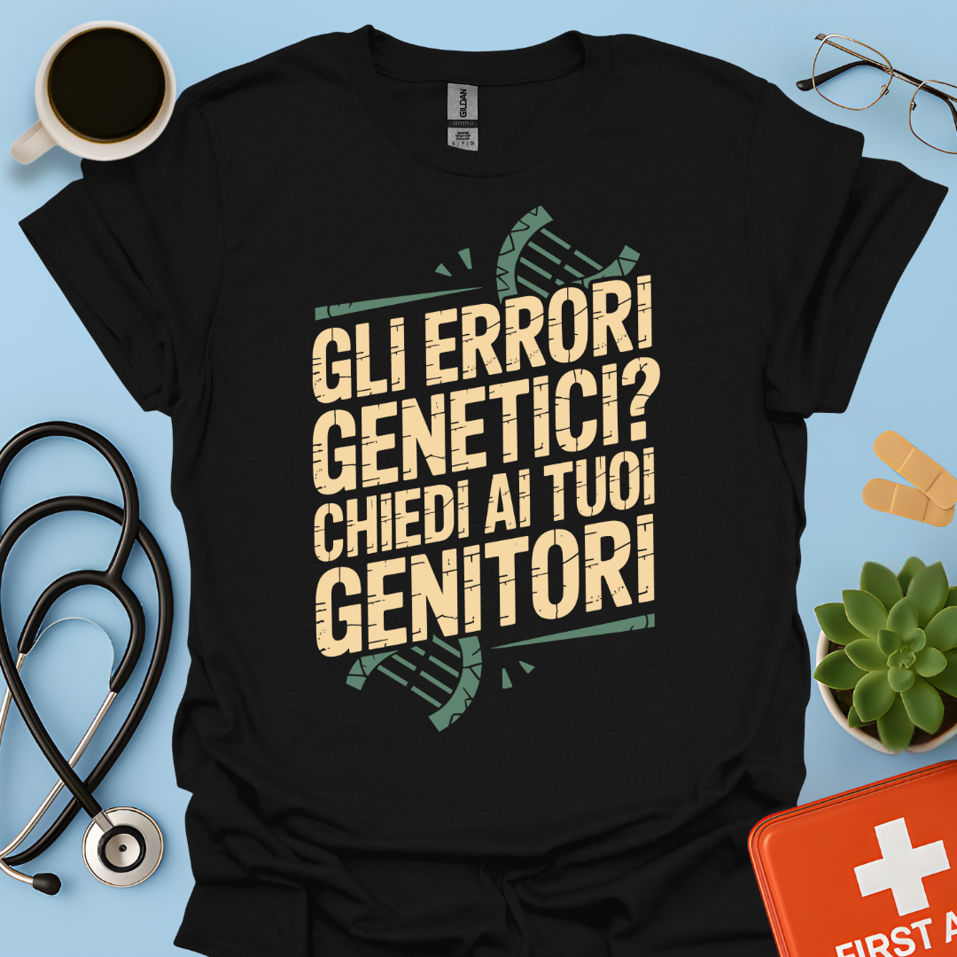 Gli Errori Genetici Chiedi Ai Tuoi Genitori - Dottore Maglietta