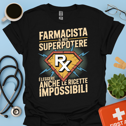 Farmacista il mio superpotere è leggere anche le ricette impossibili- Farmacista Maglietta