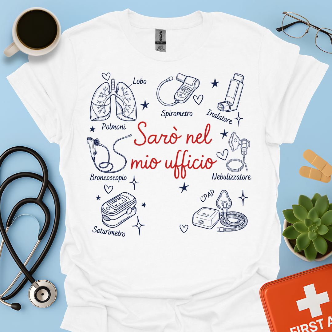 Sarò nel mio ufficio - Maglietta per Pneumologo e Specialista dell'Apparato Respiratorio