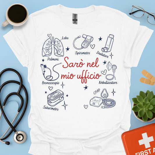 Sarò nel mio ufficio - Maglietta per Pneumologo e Specialista dell'Apparato Respiratorio
