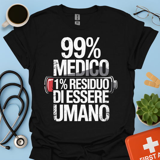 99% medico 1% residuo di essere umano Maglietta