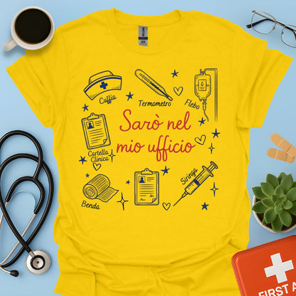 Sarò nel mio ufficio - Maglietta per Infermiera e Professionisti dell'Infermieristica