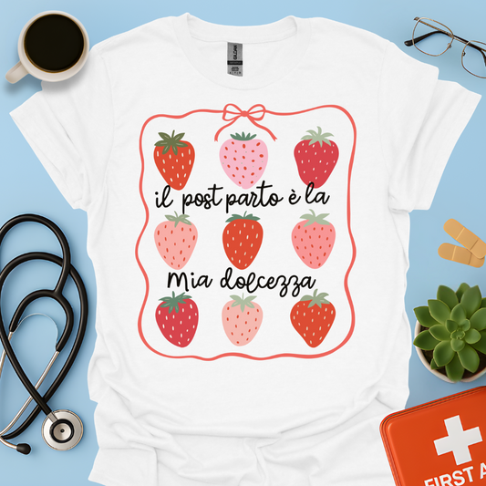 Il post parto è la mia dolcezza - Infermiera del post parto Maglietta