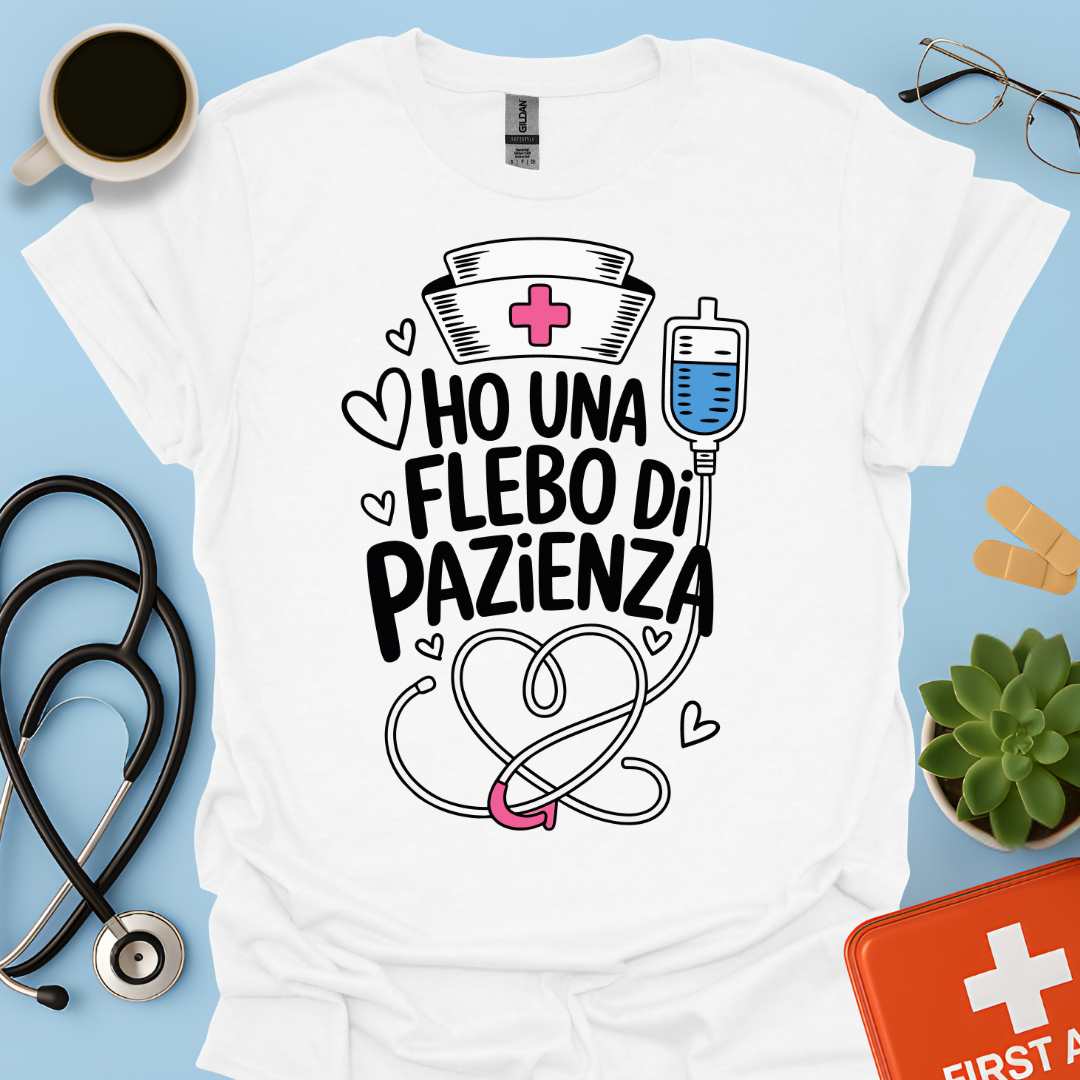 O Una Flebo Di Pazienza - Infermiera Maglietta