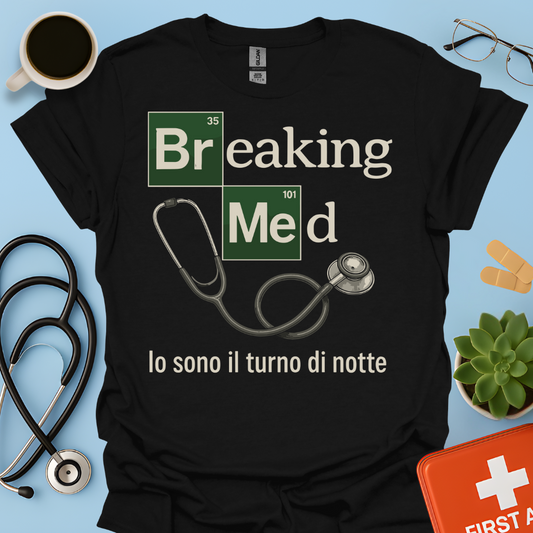 Breaking Med: Io sono il turno di notte - Medico Dottore Infermiere Maglietta
