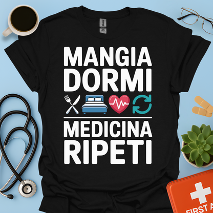Mangia Dormi Medicina Ripeti Maglietta