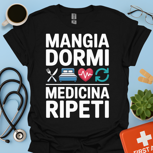 Mangia Dormi Medicina Ripeti Maglietta