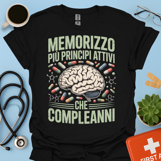 Memorizzo più principi attivi che compleanni - Studente Farmacia Maglietta