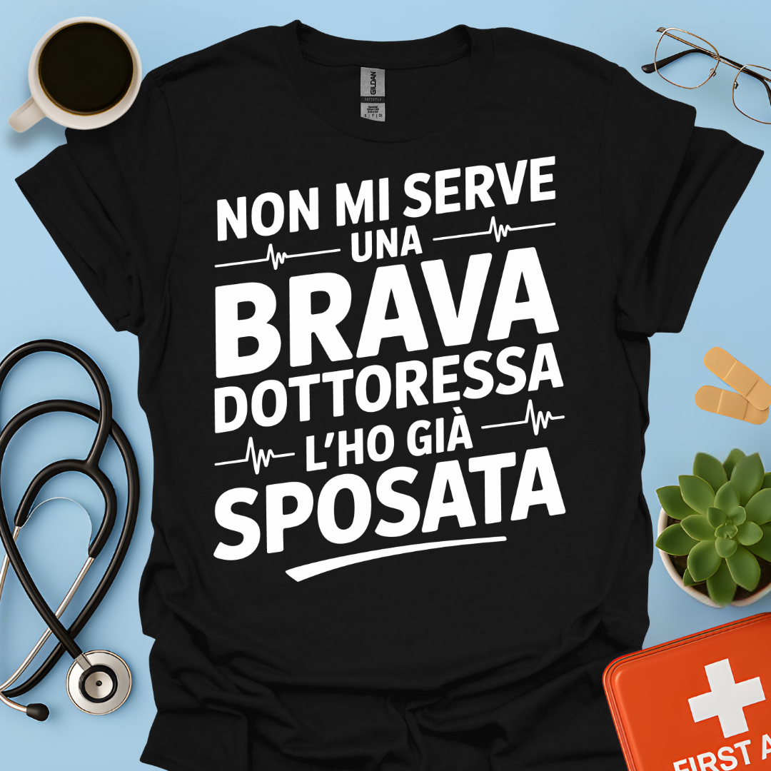 Non Mi Serve Una Brava Dottoressa l’ho Già Sposata - Marito della Dottoressa Maglietta
