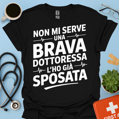 Non Mi Serve Una Brava Dottoressa l’ho Già Sposata - Marito della Dottoressa Maglietta